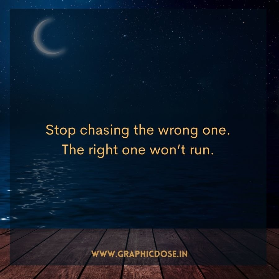 Short wisdom quote on chasing the right people in life